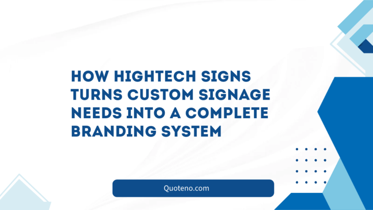 How Hightech Signs Turns Custom Signage Needs Into a Complete Branding System