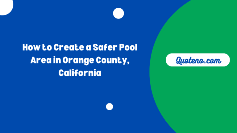 How to Create a Safer Pool Area in Orange County, California